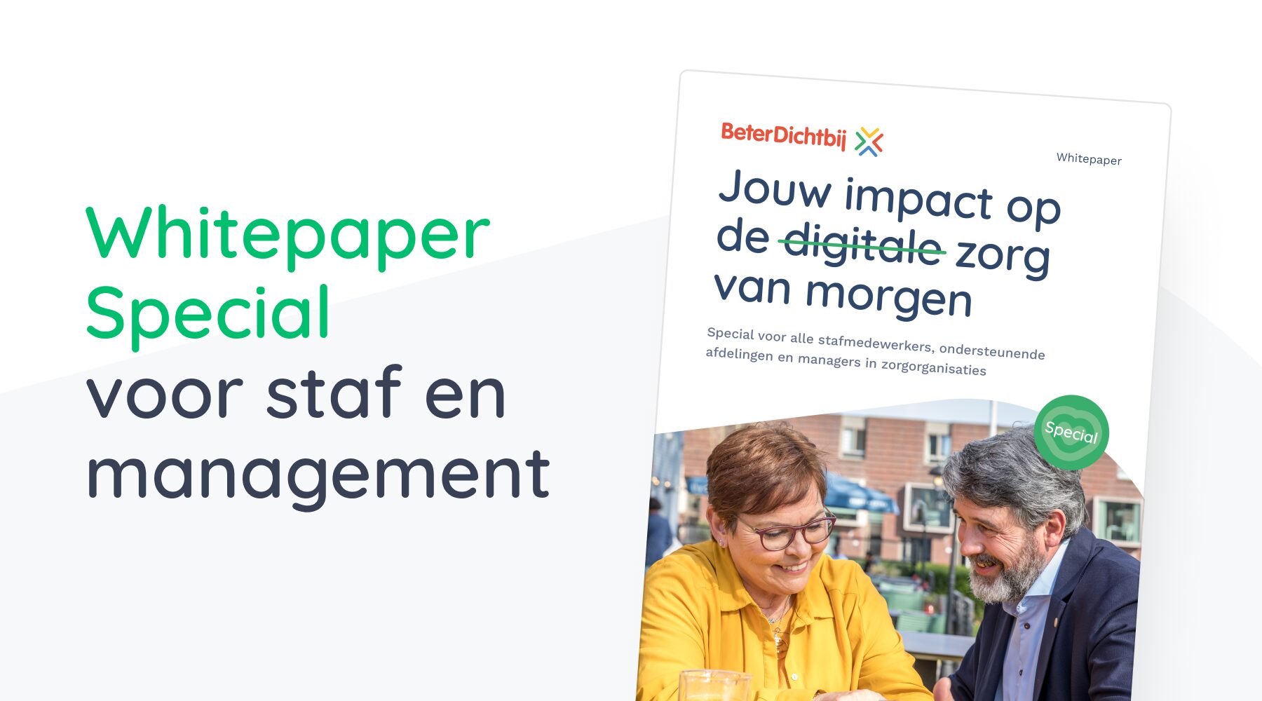 Whitepaper special "Jouw impact op de (digitale) zorg van morgen" voor staf en management, door BeterDichtbij.